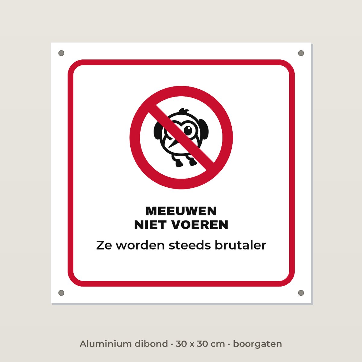 Bordje Meeuwen niet voeren - Aluminium dibond 30 x 30 cm met boorgaten