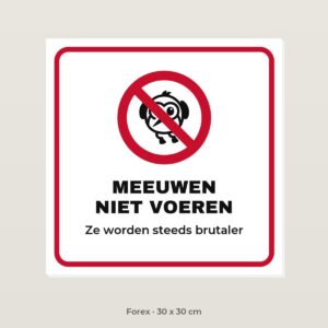 Bordje Meeuwen niet voeren - Forex 30 x 30 cm