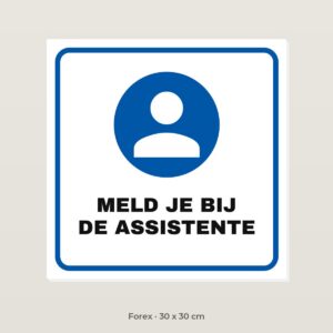 Bordje Meld je bij de assistente - Forex 30 x 30 cm