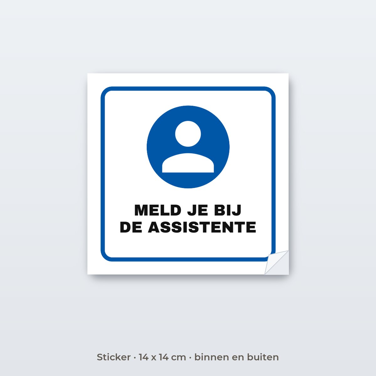 Bordje Meld je bij de assistente - Sticker 14 x 14 cm