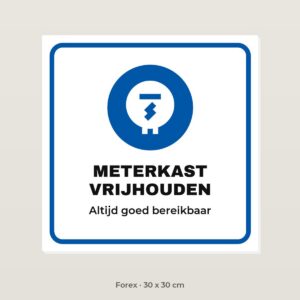 Bordje Meterkast vrijhouden - Forex 30 x 30 cm