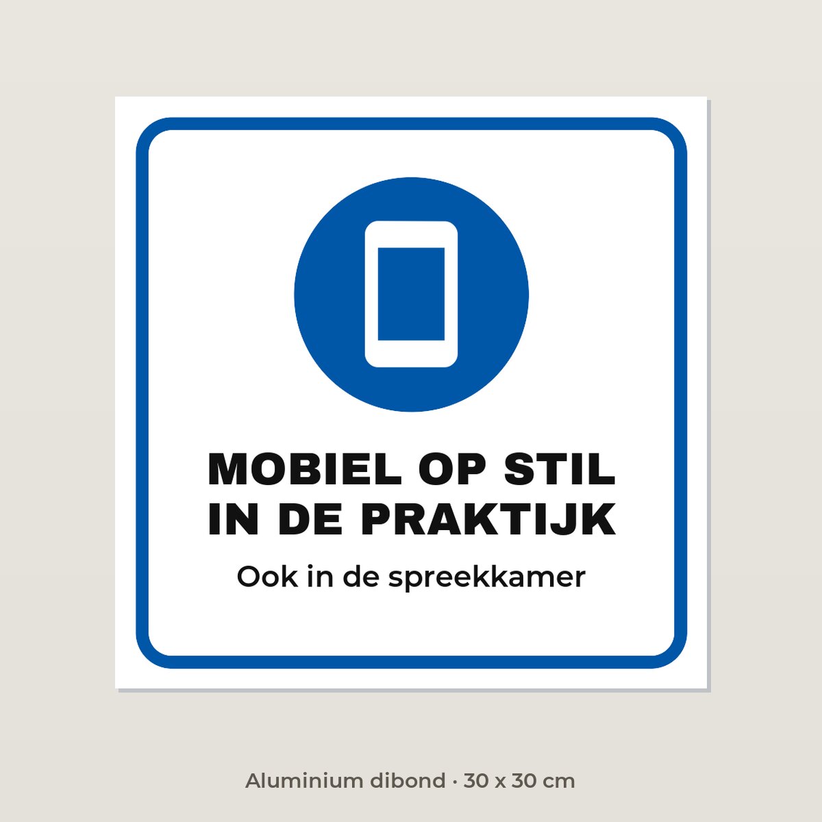 Bordje Mobiel op stil in de praktijk - Aluminium dibond 30 x 30 cm