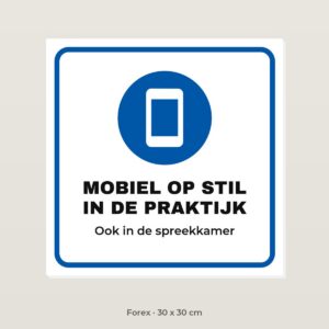 Bordje Mobiel op stil in de praktijk - Forex 30 x 30 cm