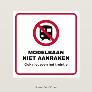Bordje Modelbaan niet aanraken - Forex 30 x 30 cm
