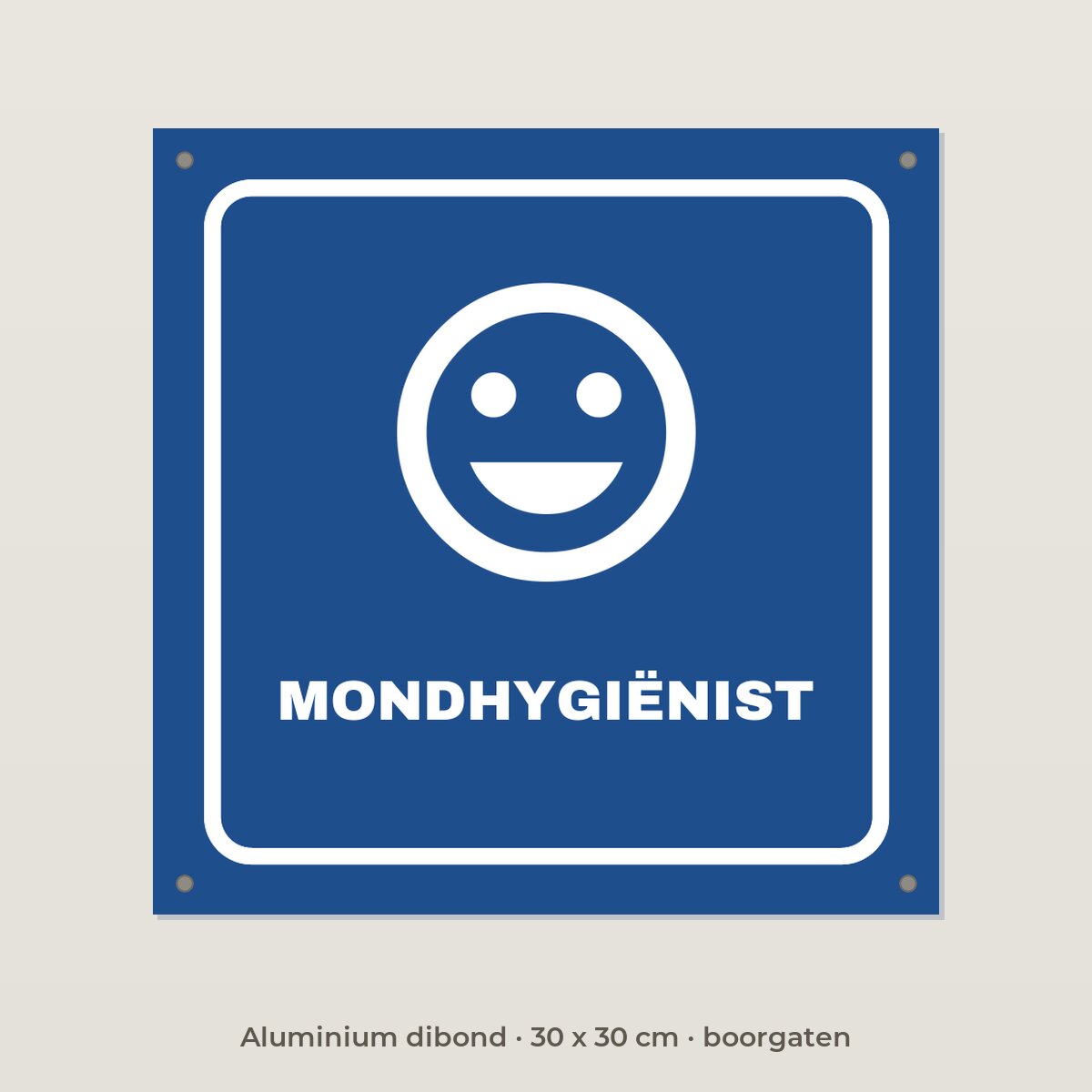 Deurbordje Mondhygiënist - Aluminium dibond 30 x 30 cm met boorgaten
