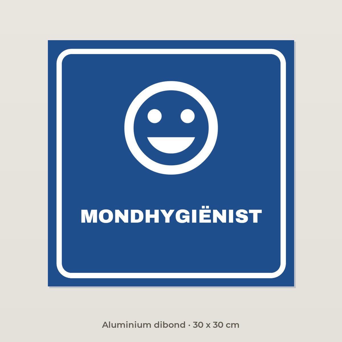 Deurbordje Mondhygiënist - Aluminium dibond 30 x 30 cm