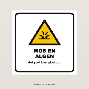 Bordje Let op mos en algen - Forex 30 x 30 cm