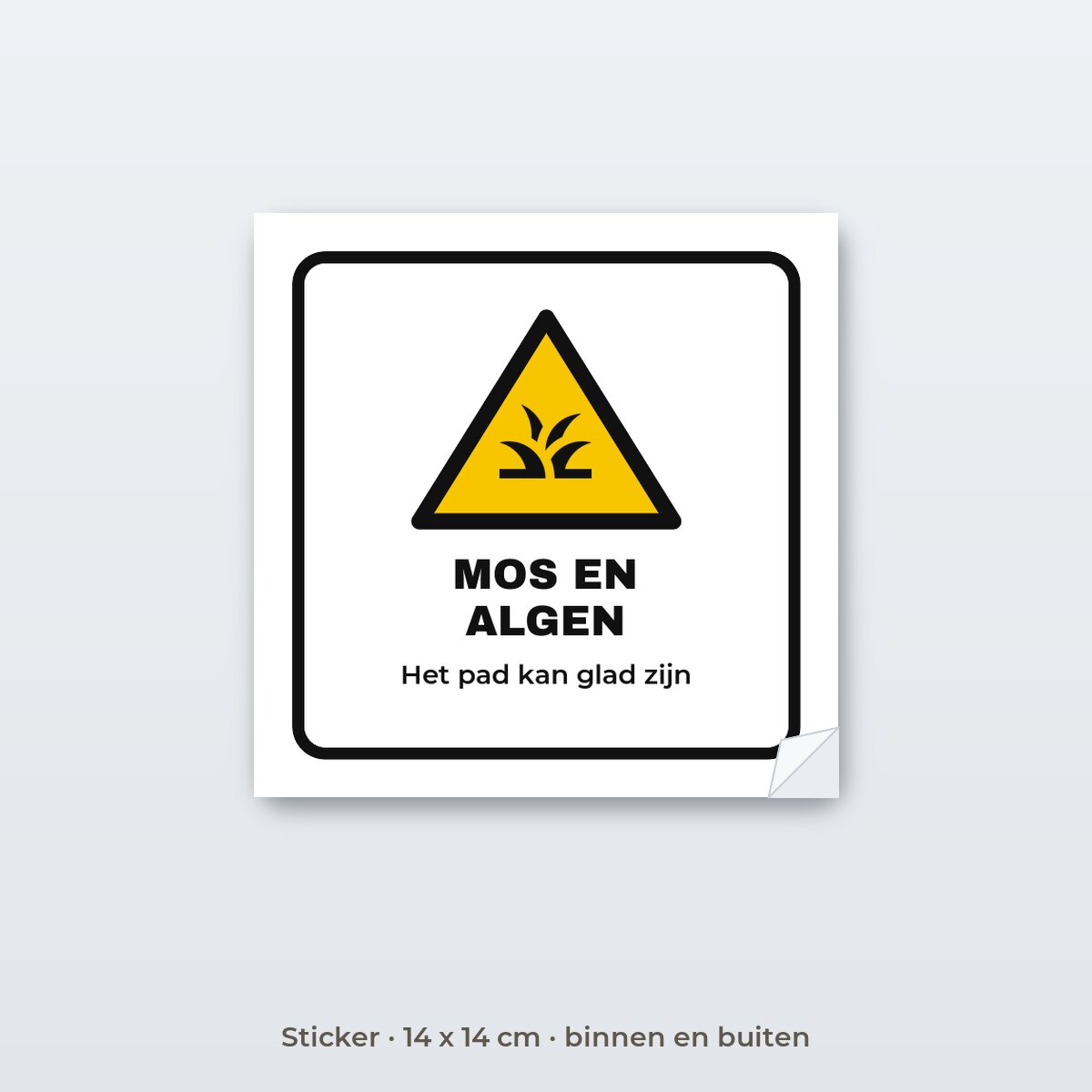 Bordje Let op mos en algen - Sticker 14 x 14 cm