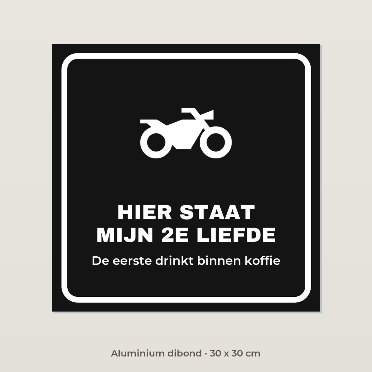 Bordje Motor is mijn tweede liefde - Aluminium dibond 30 x 30 cm