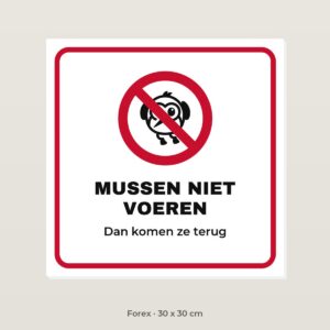 Bordje Mussen niet voeren - Forex 30 x 30 cm