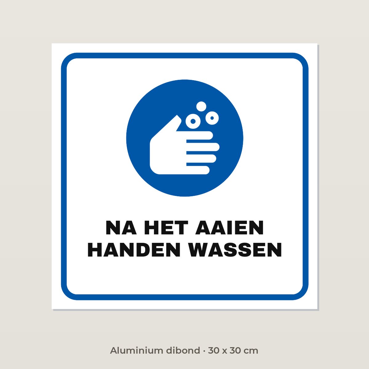 Bordje Na het aaien handen wassen - Aluminium dibond 30 x 30 cm