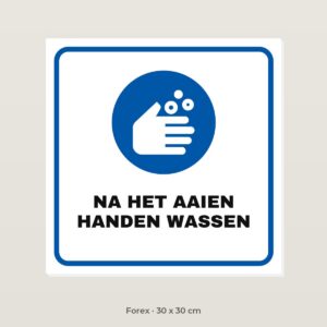 Bordje Na het aaien handen wassen - Forex 30 x 30 cm