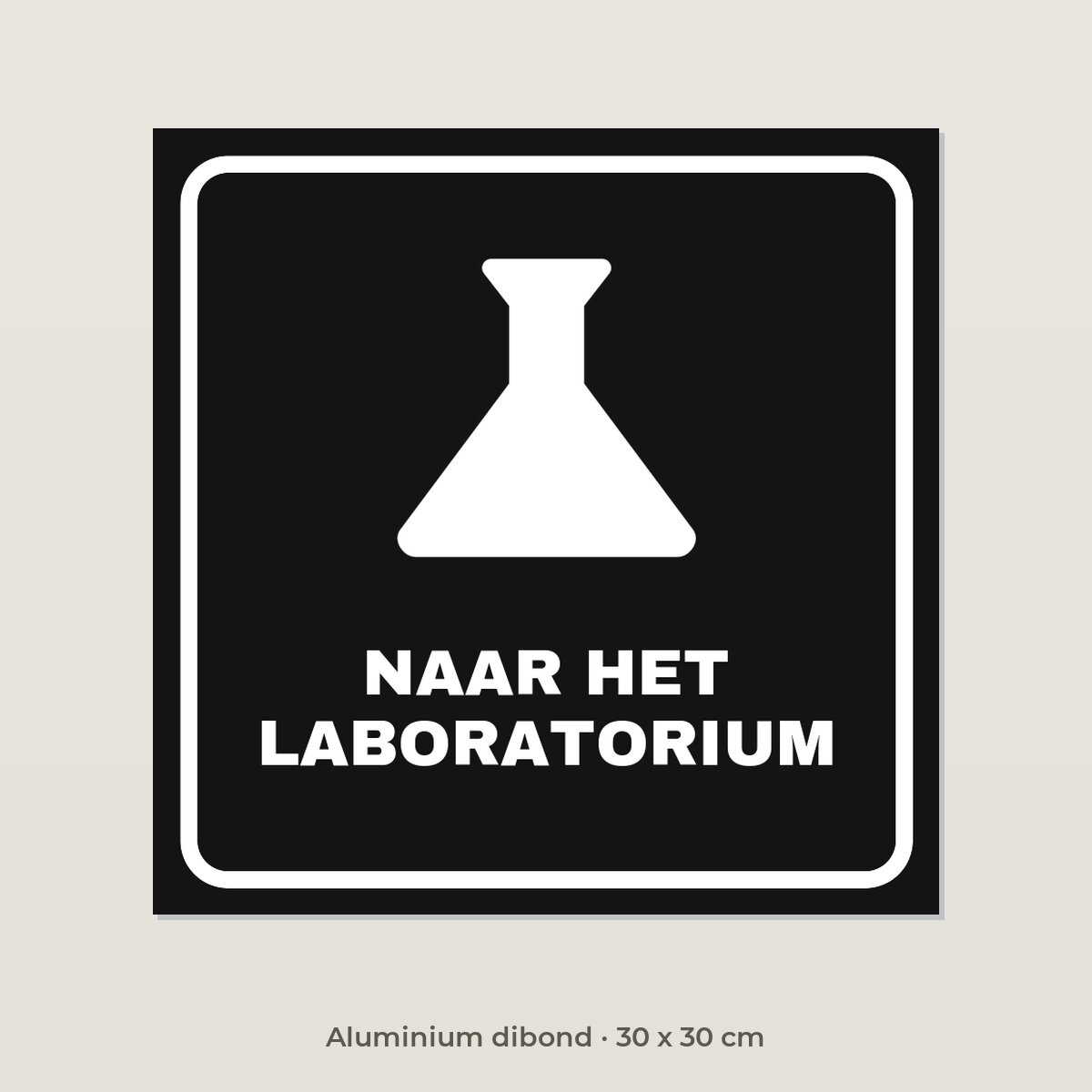 Bordje Naar het laboratorium - Aluminium dibond 30 x 30 cm