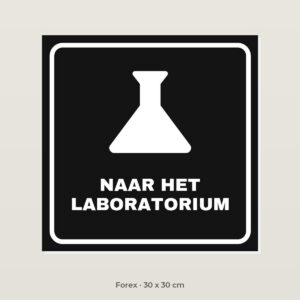 Bordje Naar het laboratorium - Forex 30 x 30 cm