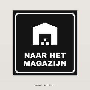 Bordje Naar het magazijn - Forex 30 x 30 cm