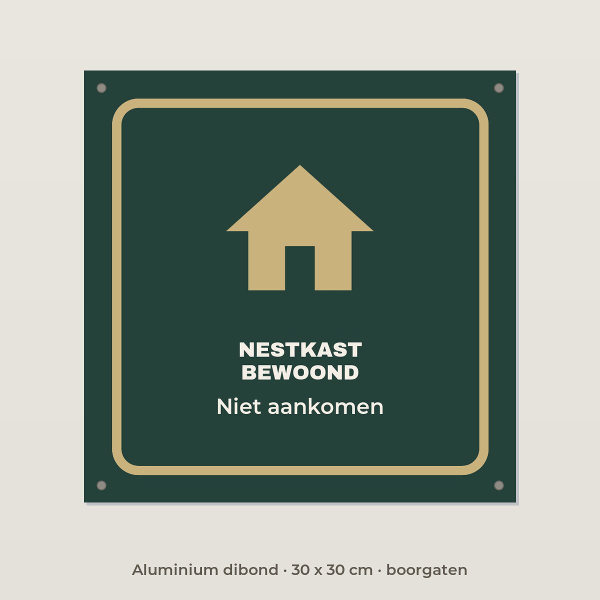 Bordje Nestkast bewoond - Aluminium dibond 30 x 30 cm met boorgaten