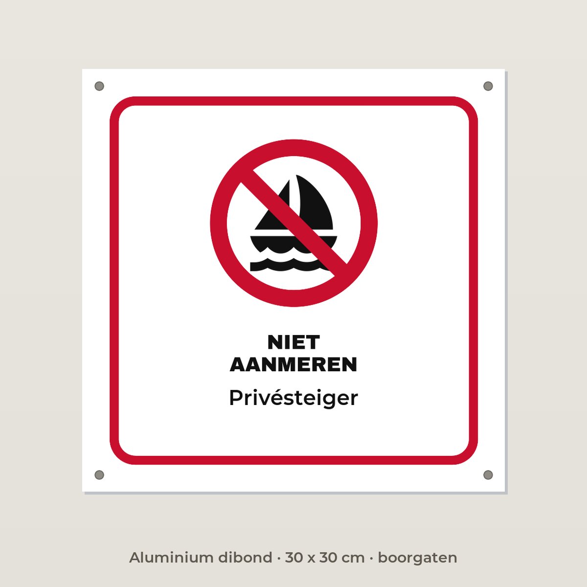 Bordje Niet aanmeren - Aluminium dibond 30 x 30 cm met boorgaten