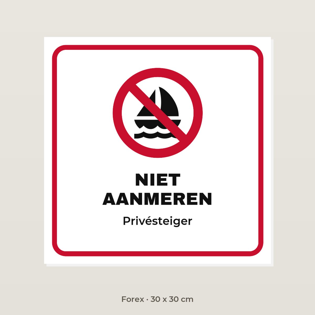 Bordje Niet aanmeren - Forex 30 x 30 cm