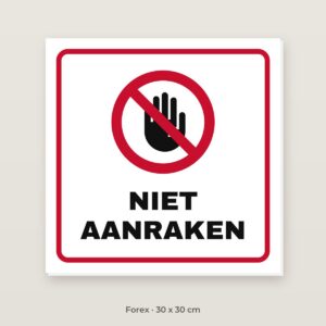 Bordje Niet aanraken - Forex 30 x 30 cm