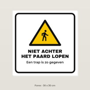 Bordje Niet achter het paard lopen - Forex 30 x 30 cm