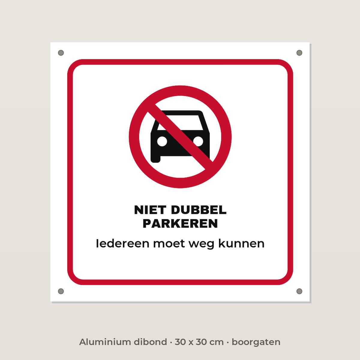 Bordje Niet dubbel parkeren - Aluminium dibond 30 x 30 cm met boorgaten