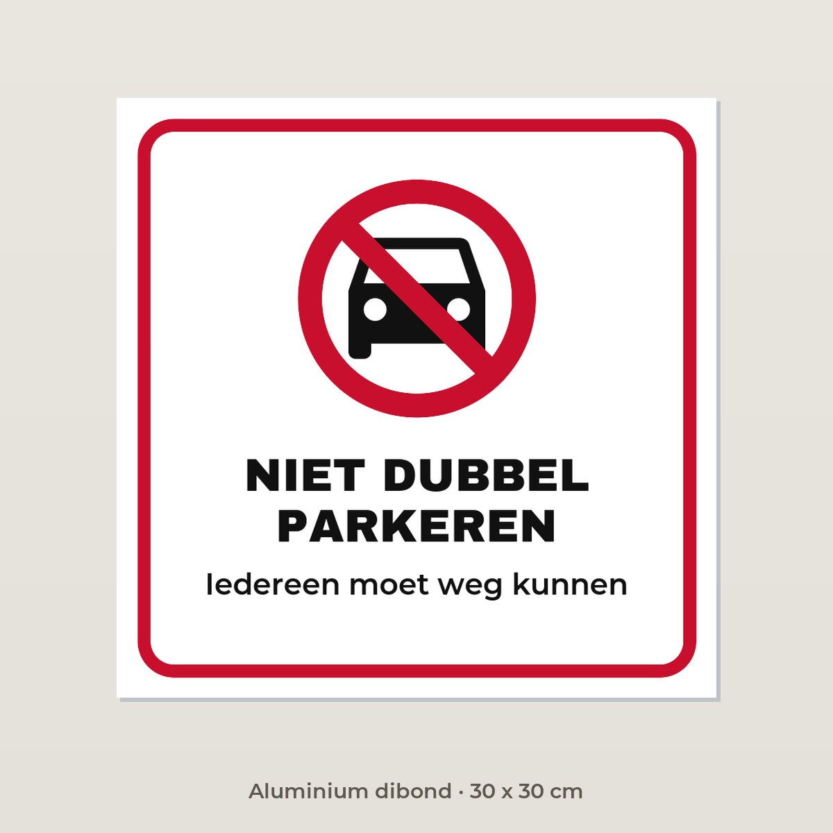 Bordje Niet dubbel parkeren - Aluminium dibond 30 x 30 cm