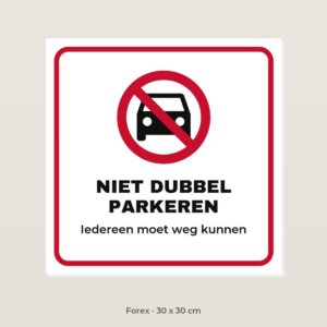 Bordje Niet dubbel parkeren - Forex 30 x 30 cm