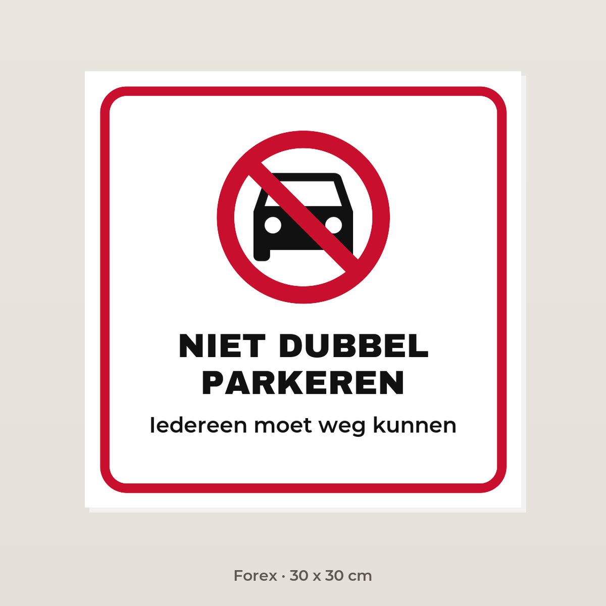 Bordje Niet dubbel parkeren - Forex 30 x 30 cm