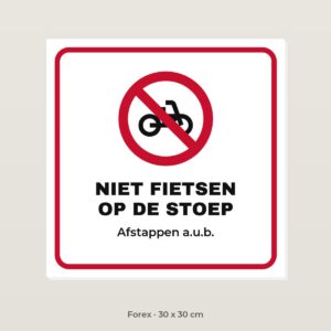 Bordje Niet fietsen op de stoep - Forex 30 x 30 cm