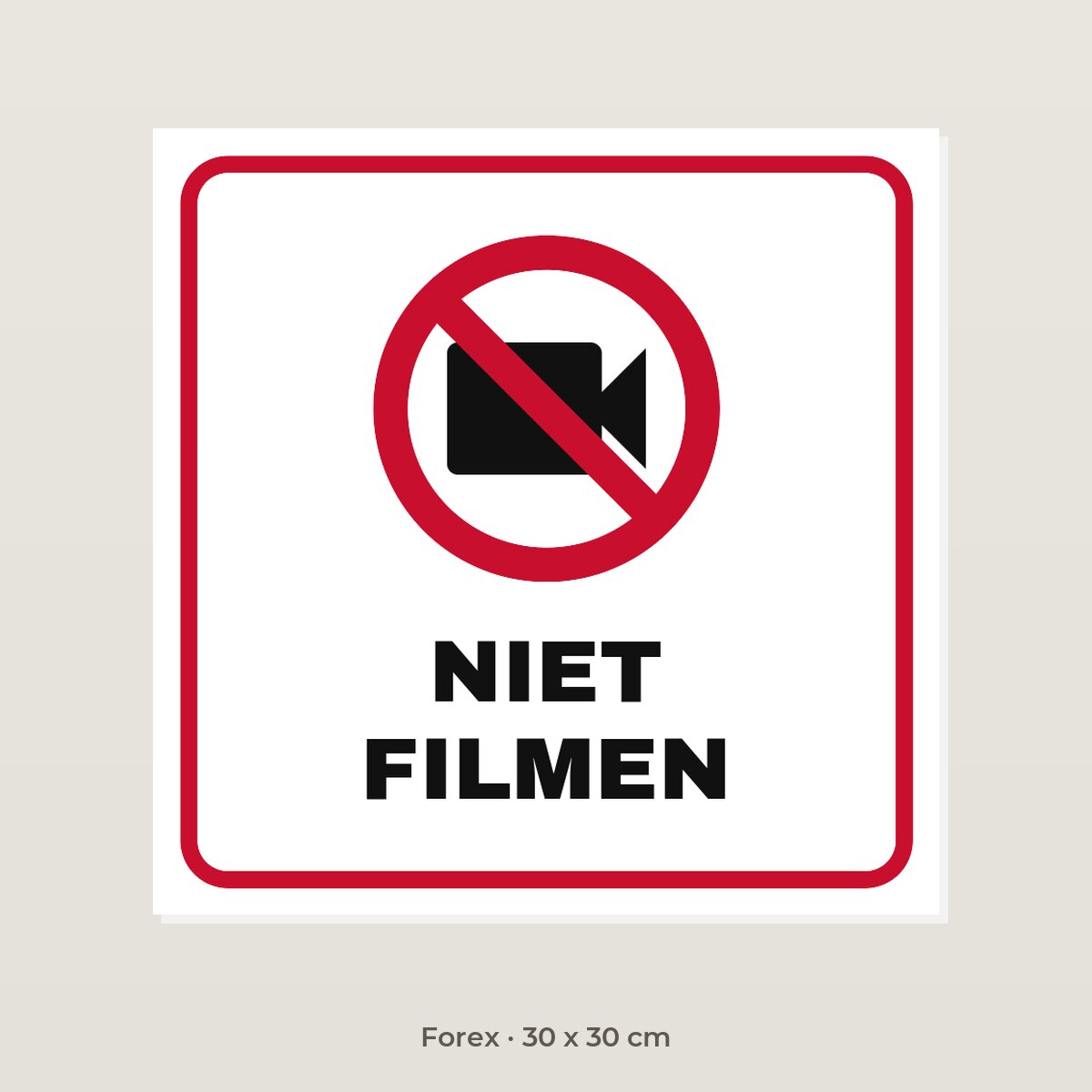 Bordje Niet filmen - Forex 30 x 30 cm
