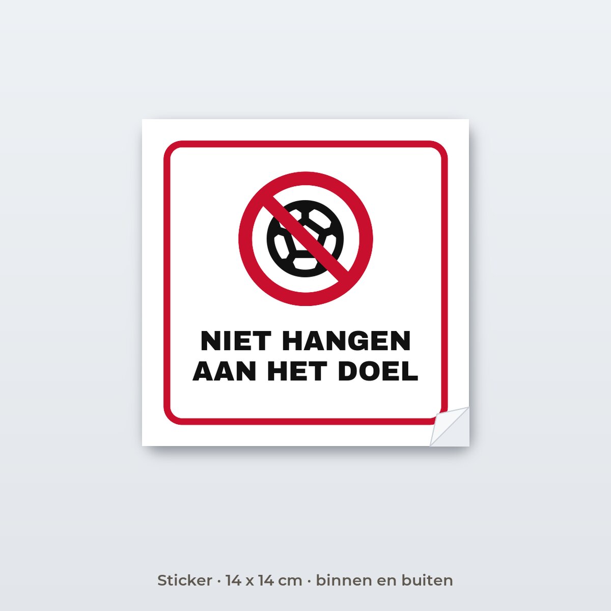 Bordje Niet hangen aan het doel - Sticker 14 x 14 cm