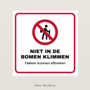 Bordje Niet in de bomen klimmen - Forex 30 x 30 cm