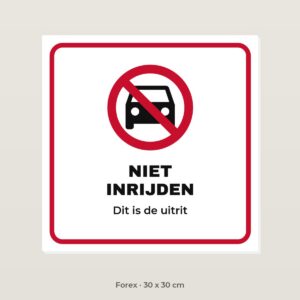 Bordje Niet inrijden - Forex 30 x 30 cm