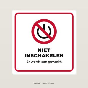 Bordje Niet inschakelen - Forex 30 x 30 cm