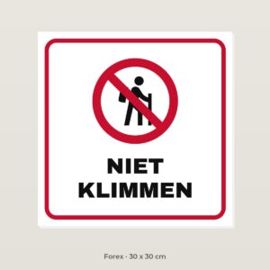 Bordje Niet klimmen - Forex 30 x 30 cm
