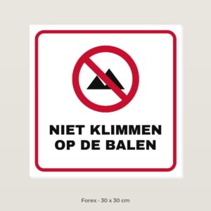 Bordje Niet klimmen op de balen - Forex 30 x 30 cm
