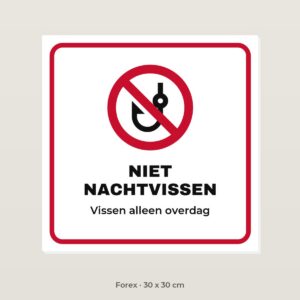 Bordje Niet nachtvissen - Forex 30 x 30 cm