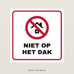 Bordje Niet op het dak - Forex 30 x 30 cm