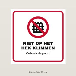 Bordje Niet op het hek klimmen - Forex 30 x 30 cm