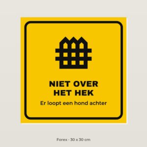 Bordje Niet over het hek, er loopt een hond - Forex 30 x 30 cm