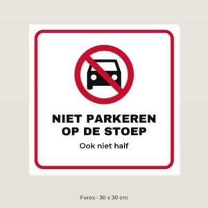 Bordje Niet parkeren op de stoep - Forex 30 x 30 cm