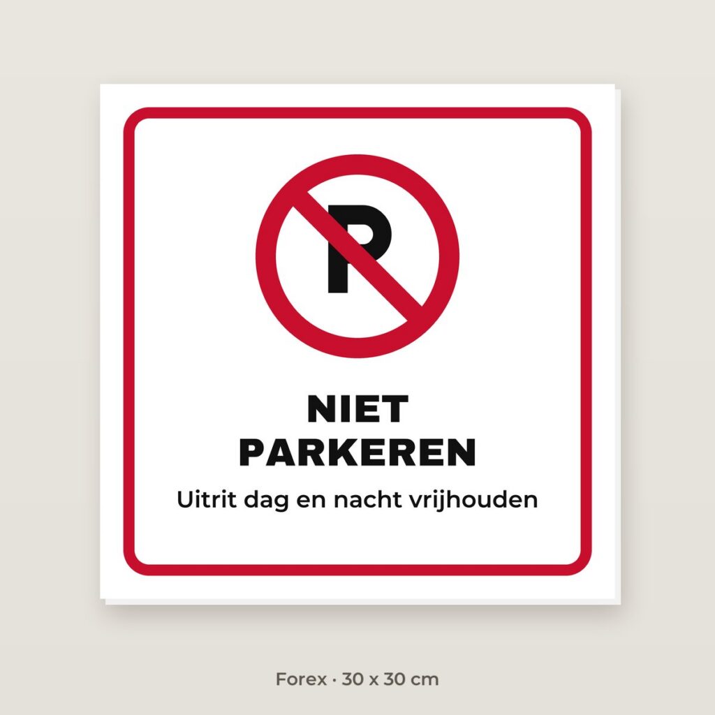 Bordje Niet parkeren, uitrit vrijhouden - Forex 30 x 30 cm