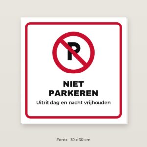 Bordje Niet parkeren, uitrit vrijhouden - Forex 30 x 30 cm