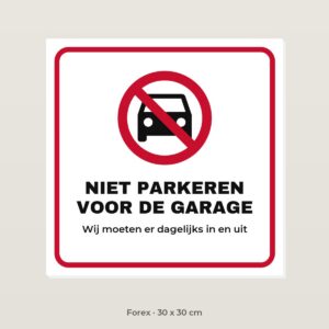 Bordje Niet parkeren voor de garage - Forex 30 x 30 cm
