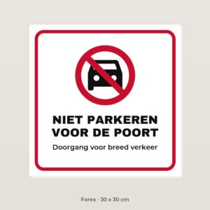 Bordje Niet parkeren voor de poort - Forex 30 x 30 cm