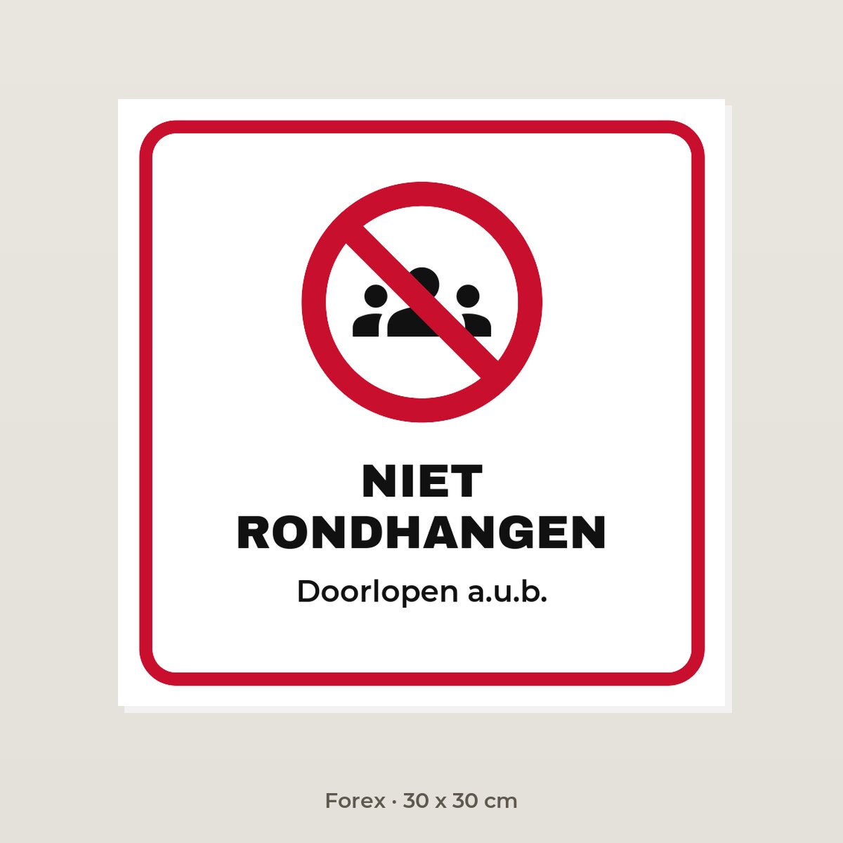 Bordje Niet rondhangen - Forex 30 x 30 cm