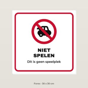 Bordje Niet spelen - Forex 30 x 30 cm