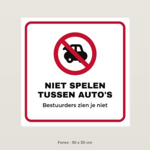 Bordje Niet spelen tussen auto's - Forex 30 x 30 cm