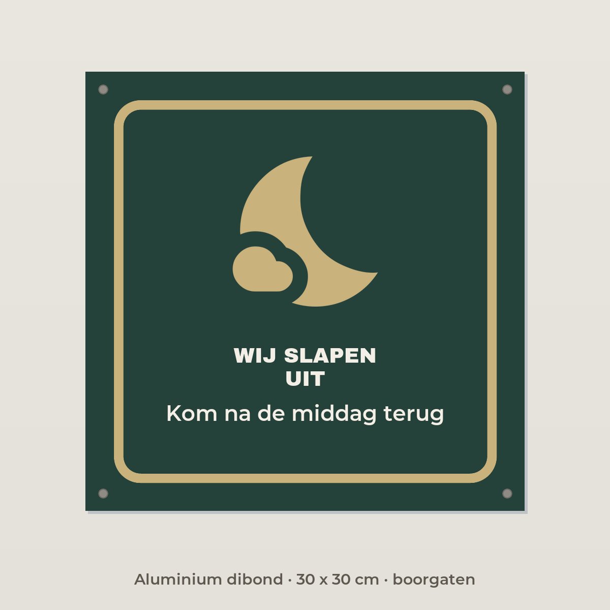 Bordje Wij slapen uit - Aluminium dibond 30 x 30 cm met boorgaten