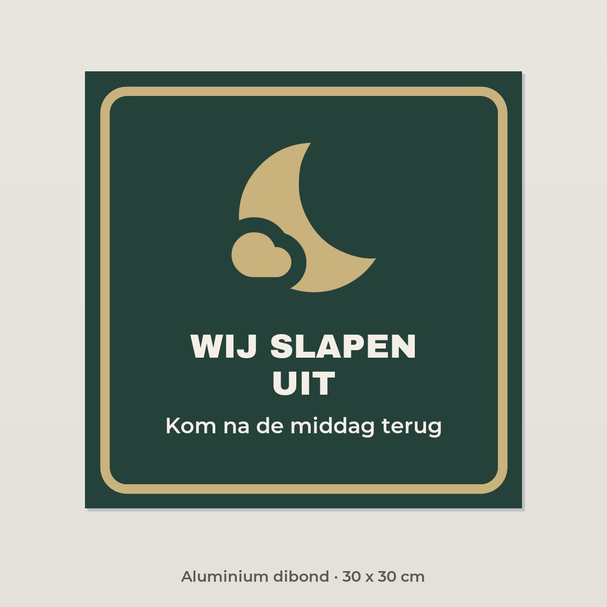 Bordje Wij slapen uit - Aluminium dibond 30 x 30 cm